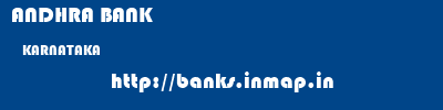 ANDHRA BANK  KARNATAKA     banks information 